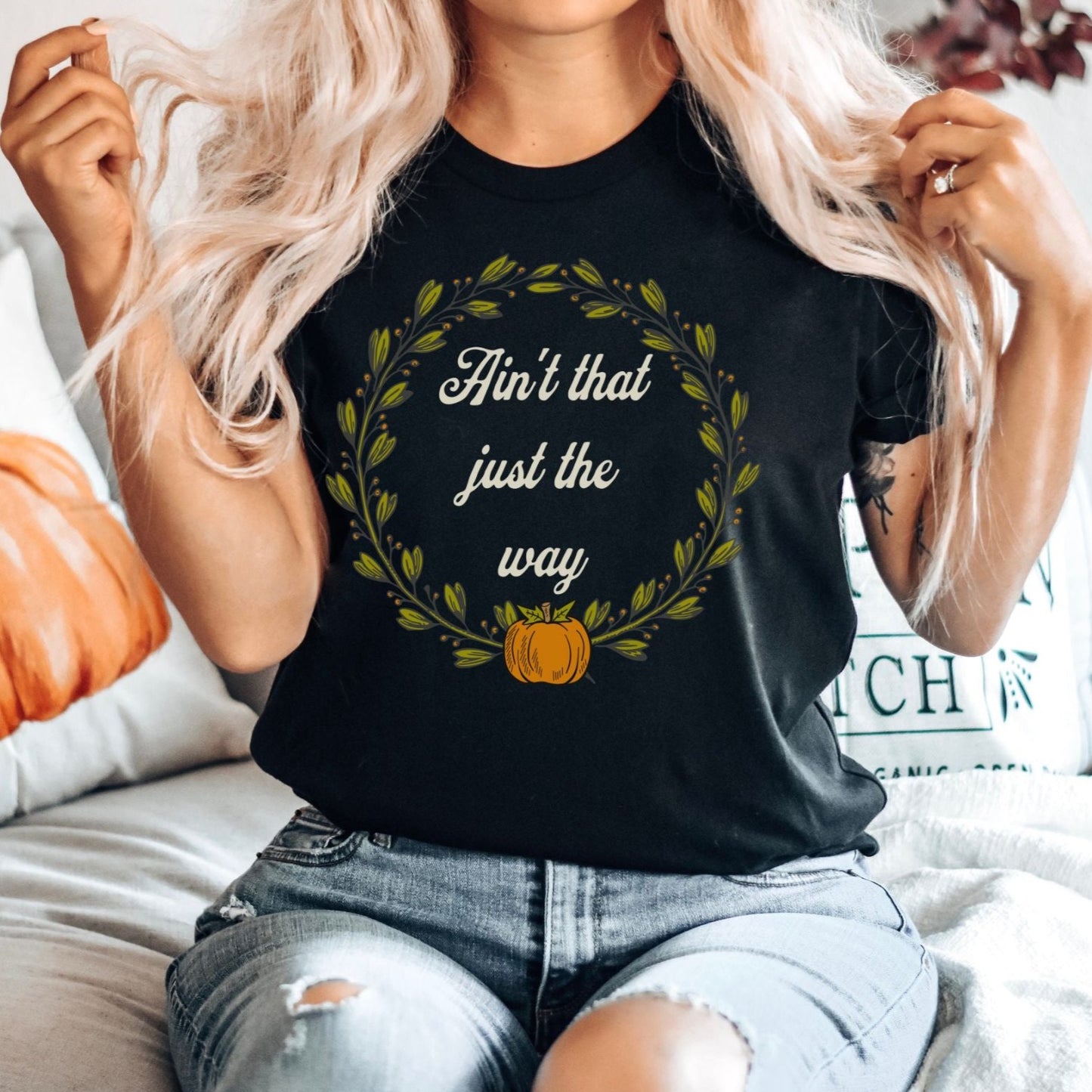 Ain't That Just The Way Tee