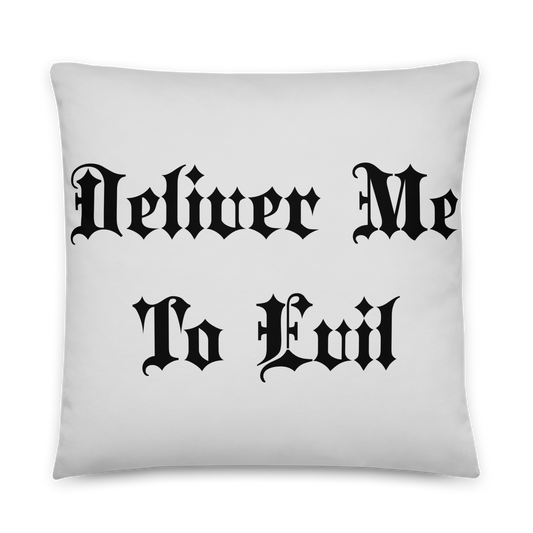 Deliver Me To Evil Pillow