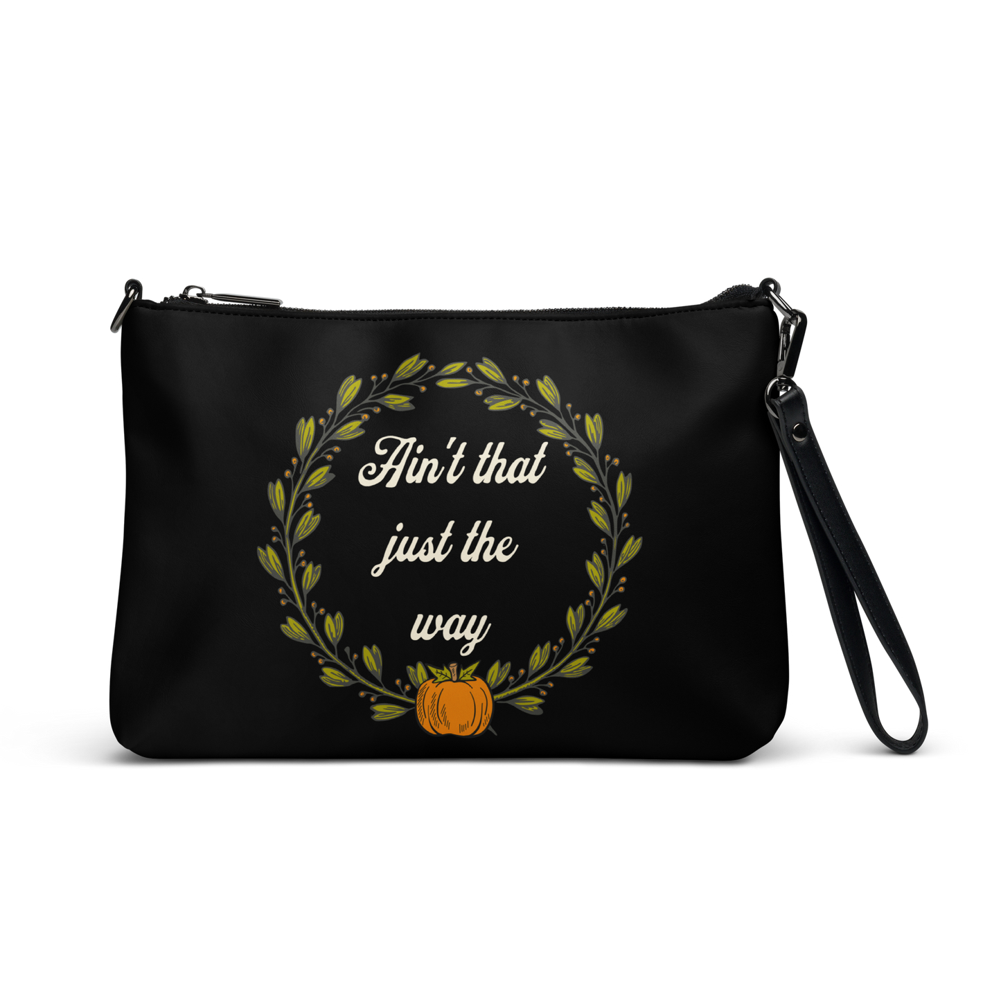Ain't That Just The Way Crossbody Bag