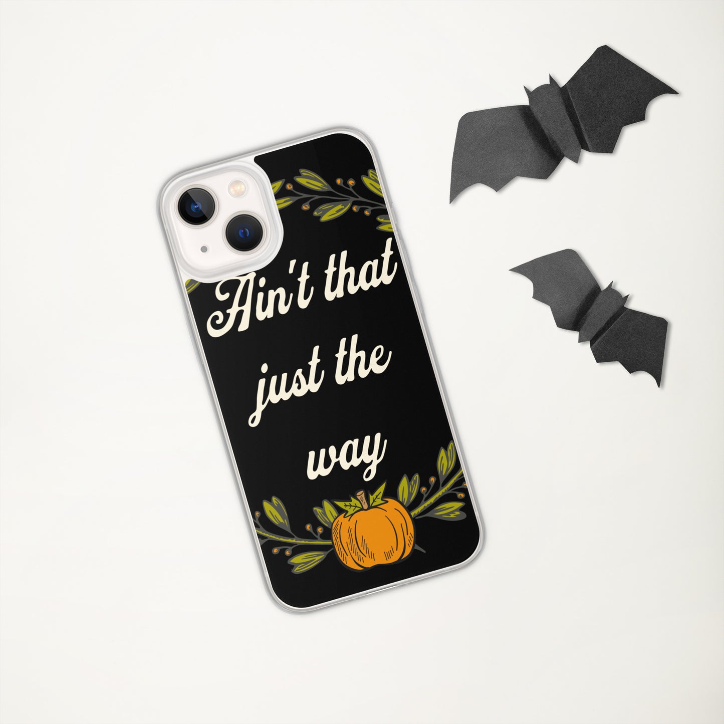 Ain't That Just The Way iPhone® Case