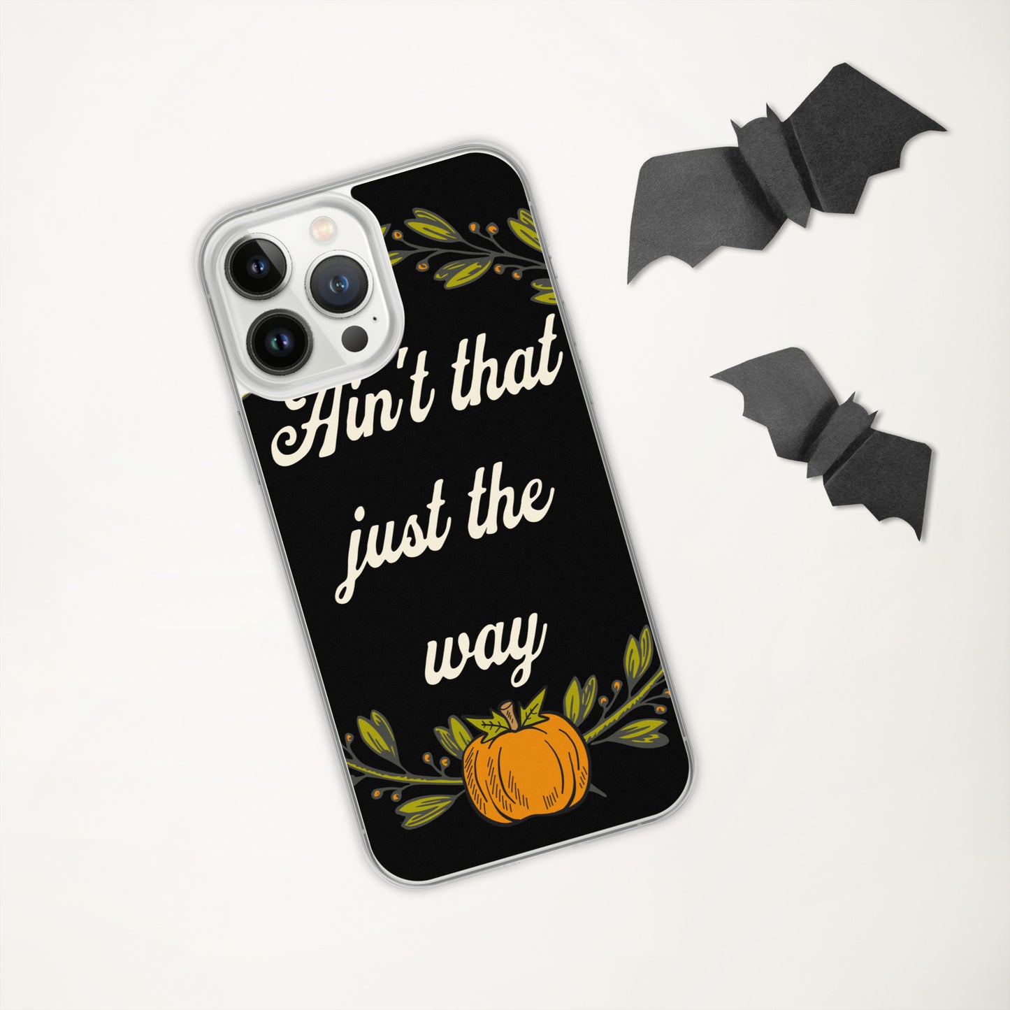 Ain't That Just The Way iPhone® Case