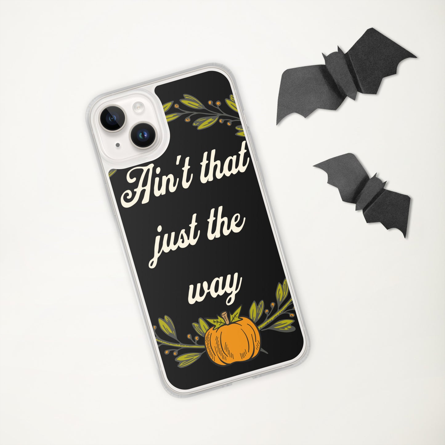 Ain't That Just The Way iPhone® Case