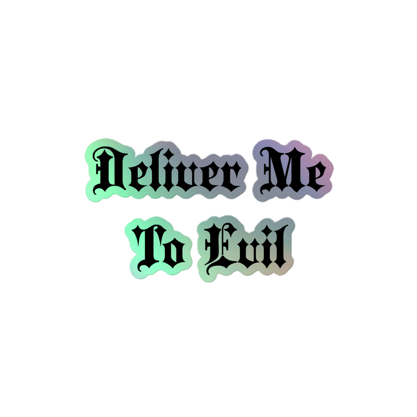 Deliver Me To Evil Holographic Sticker