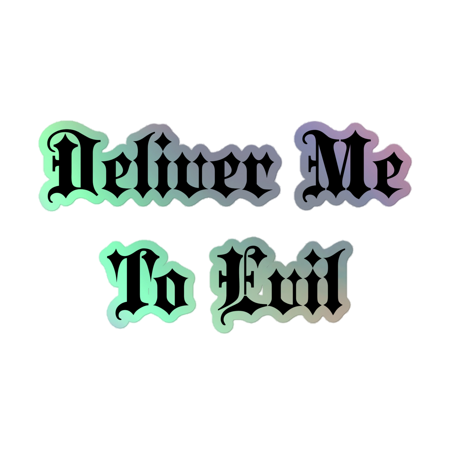 Deliver Me To Evil Holographic Sticker