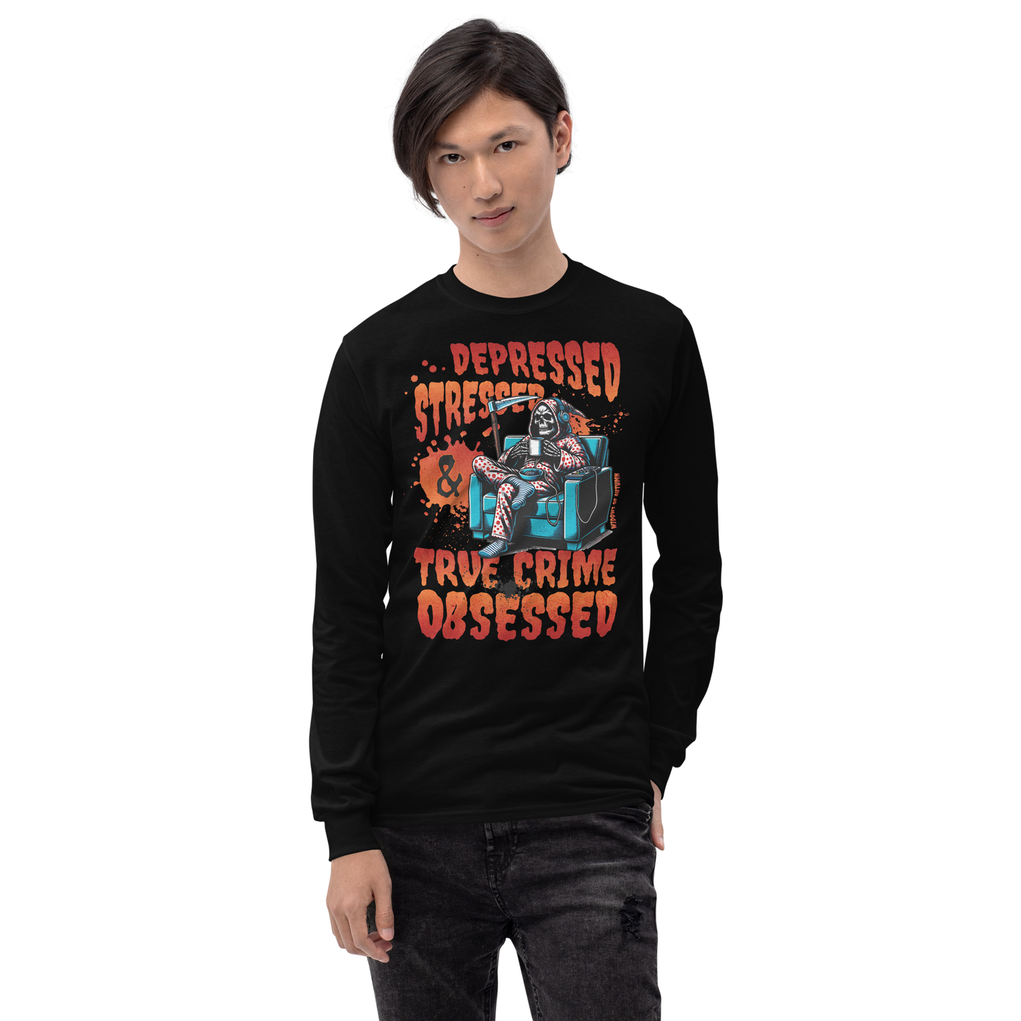 Depressed, Stressed, & True Crime Obsessed Long Sleeve Tee