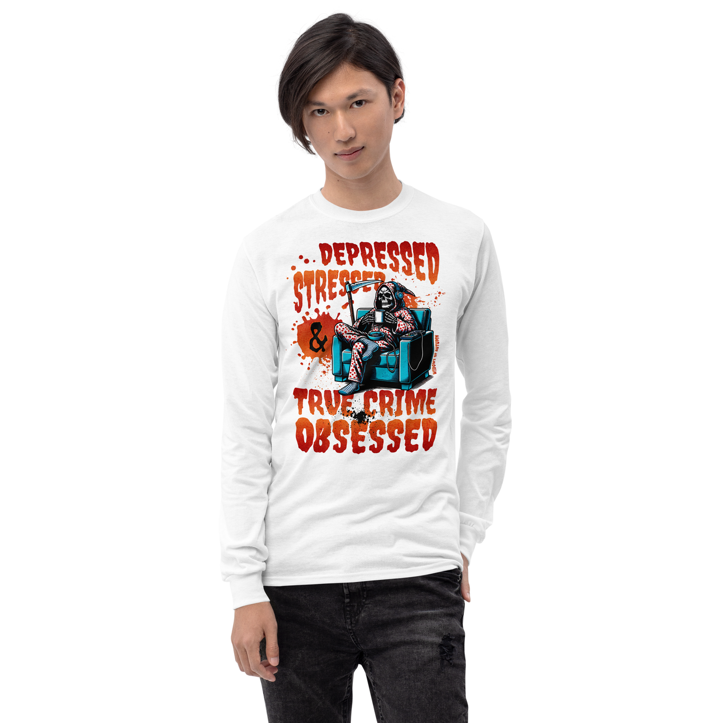 Depressed, Stressed, & True Crime Obsessed Long Sleeve Tee