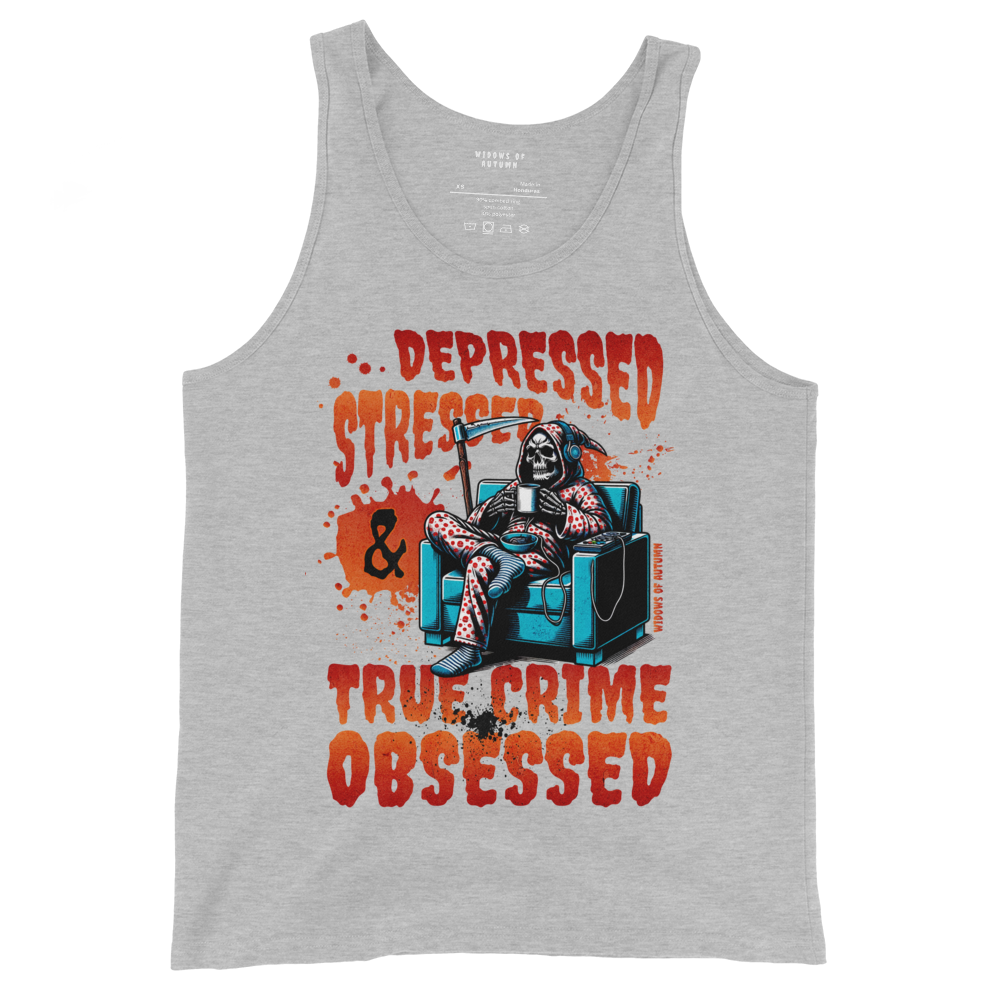 Depressed, Stressed, & True Crime Obsessed Tank Top