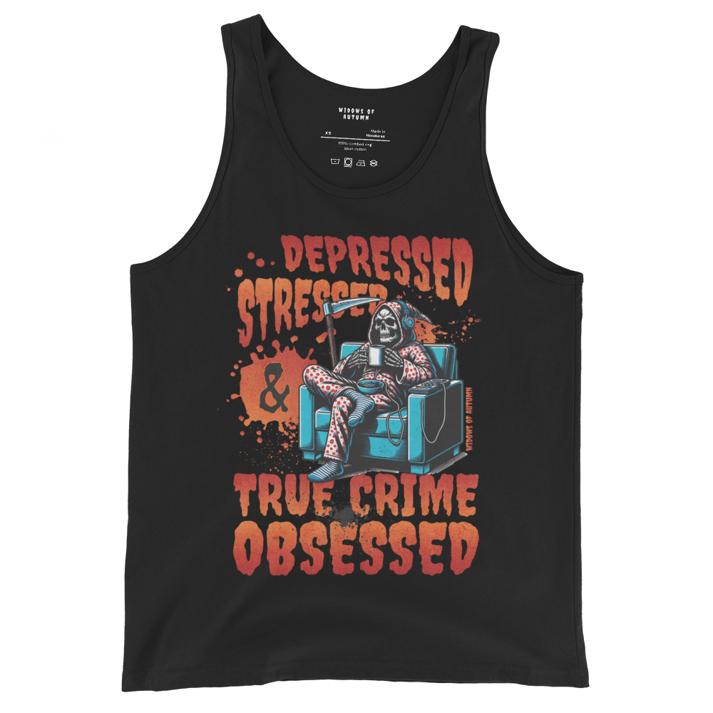 Depressed, Stressed, & True Crime Obsessed Tank Top