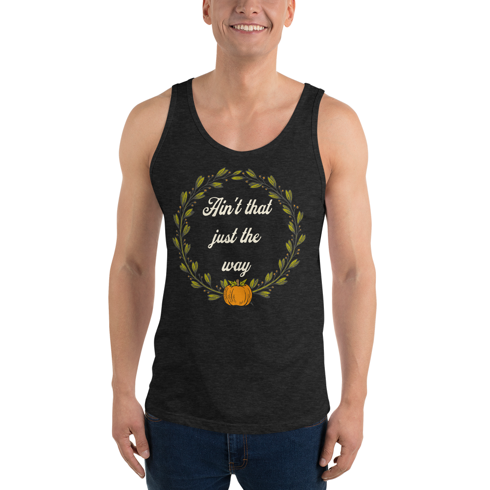 Ain't That Just The Way Tank Top