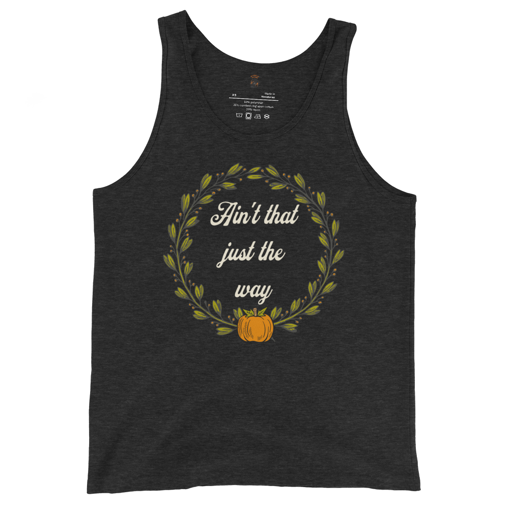 Ain't That Just The Way Tank Top