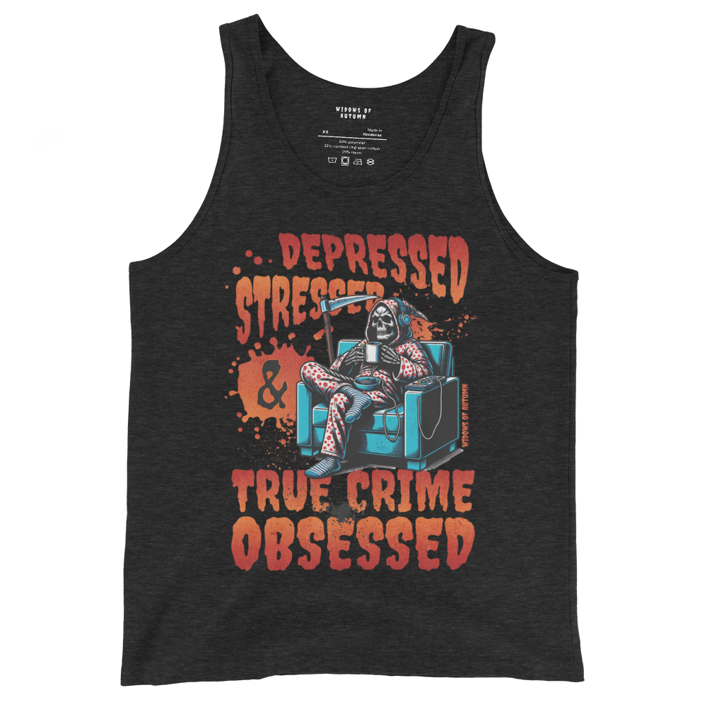 Depressed, Stressed, & True Crime Obsessed Tank Top