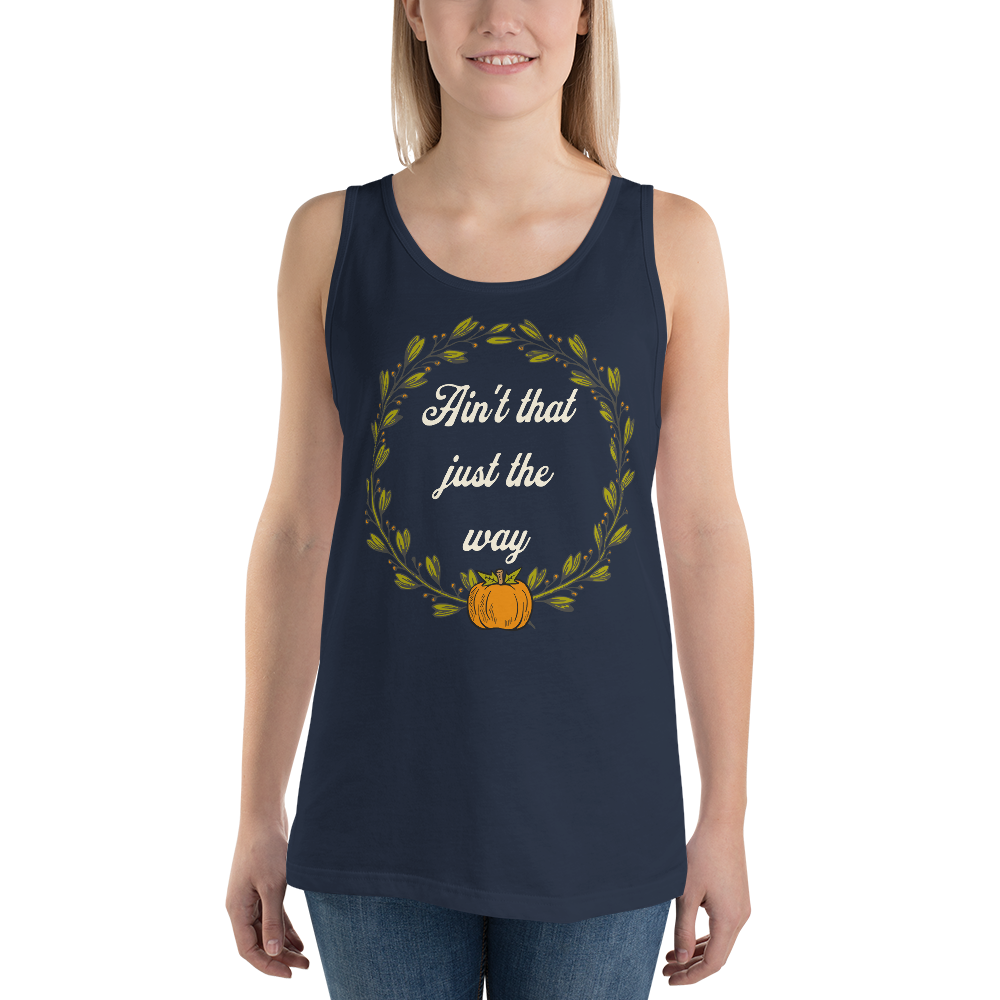 Ain't That Just The Way Tank Top