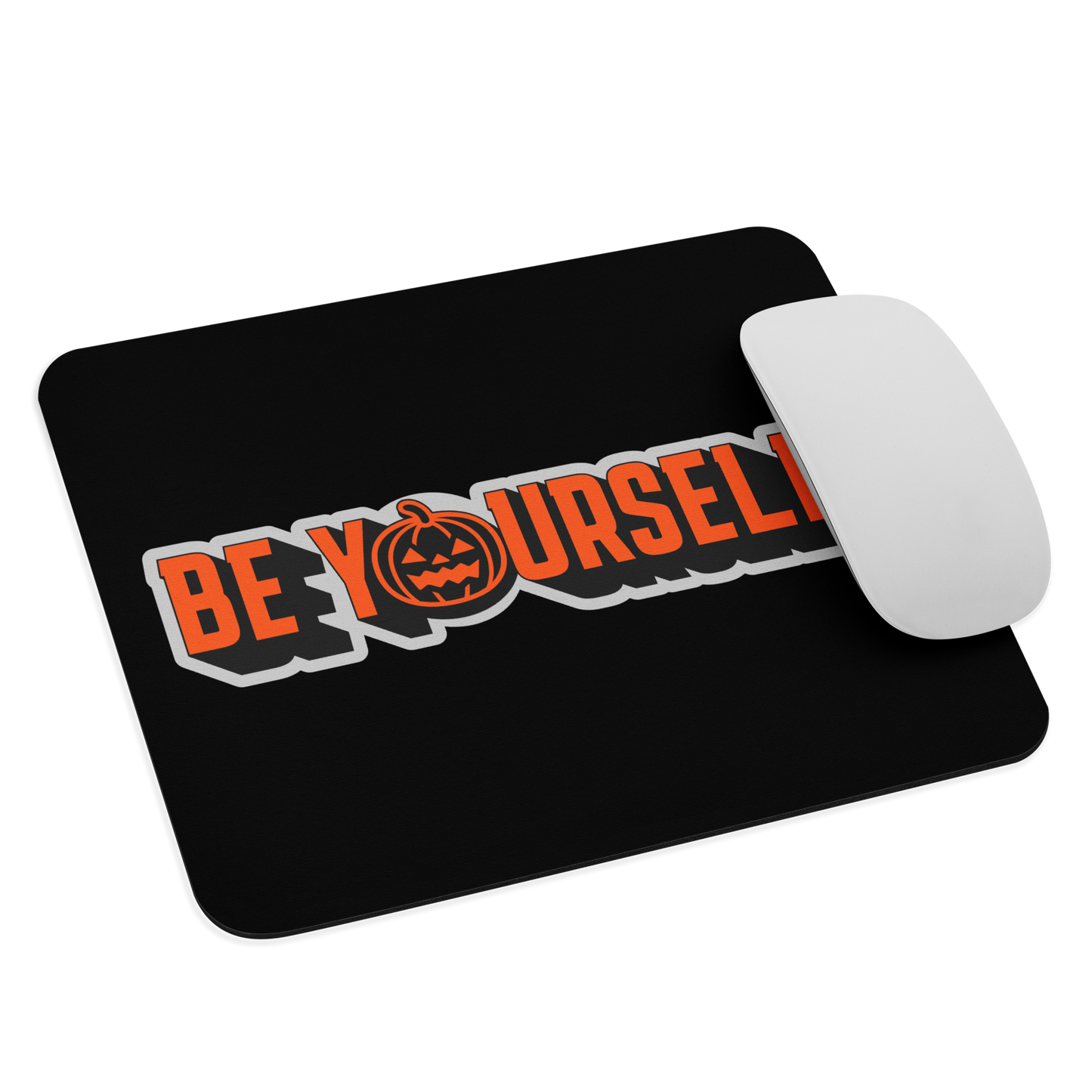 Be Yourself Mouse Pad