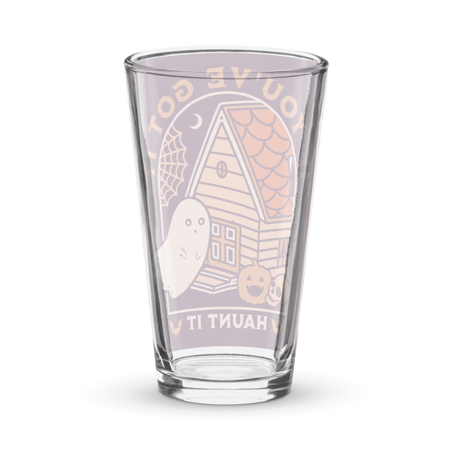 If You've Got It, Haunt It Shaker Pint Glass