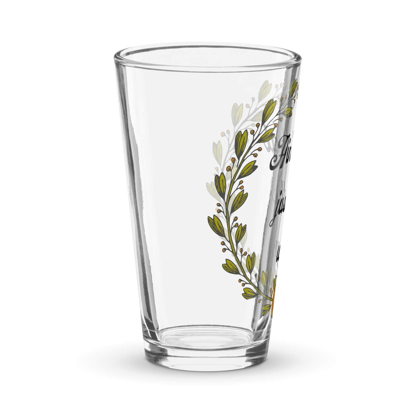 Ain't That Just The Way Shaker Pint Glass