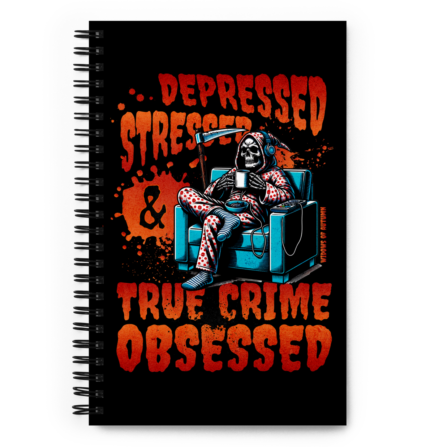 Depressed, Stressed, & True Crime Obsessed Spiral Notebook