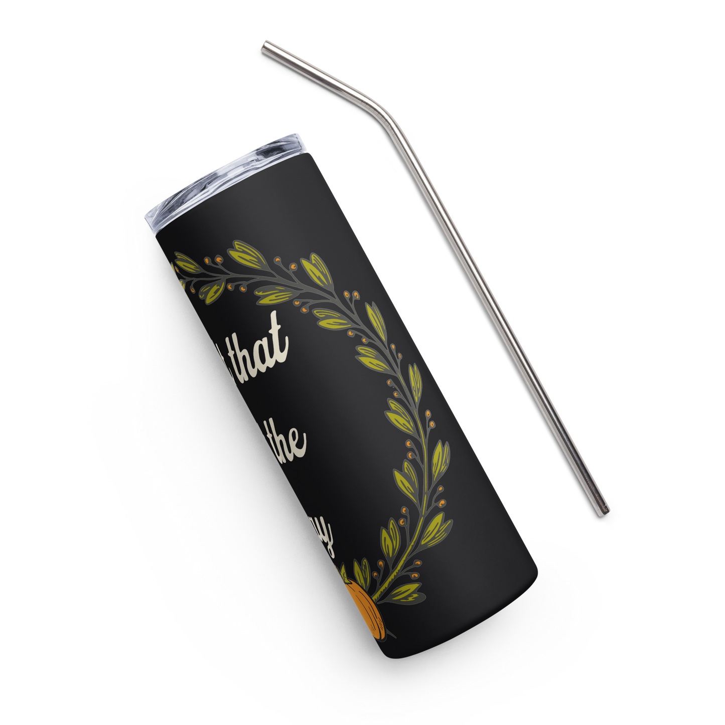 Ain't That Just The Way Stainless Steel Tumbler