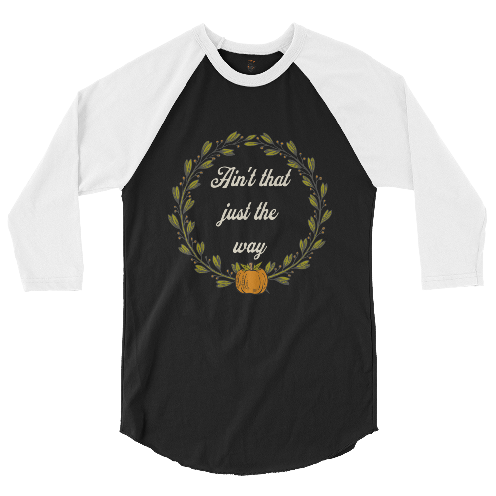 Ain't That Just The Way Baseball Tee