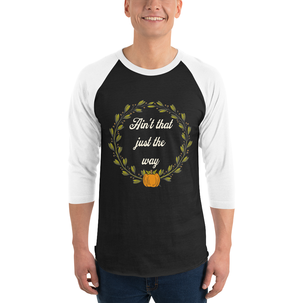 Ain't That Just The Way Baseball Tee