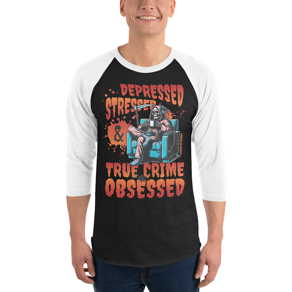 Depressed, Stressed, & True Crime Obsessed Baseball Tee