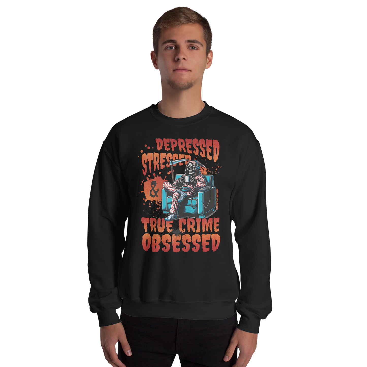 Depressed, Stressed, & True Crime Obsessed Sweatshirt
