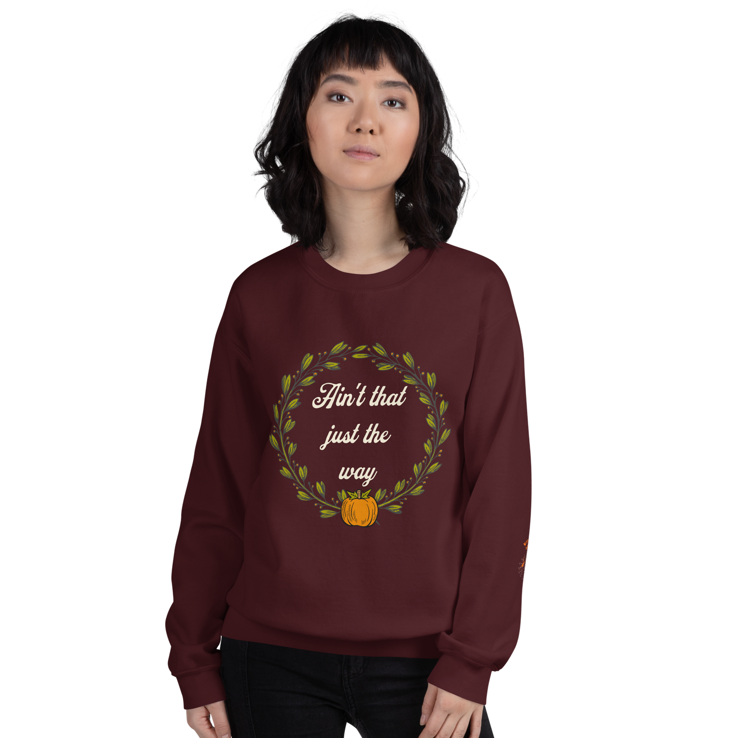 Ain't That Just The Way Sweatshirt