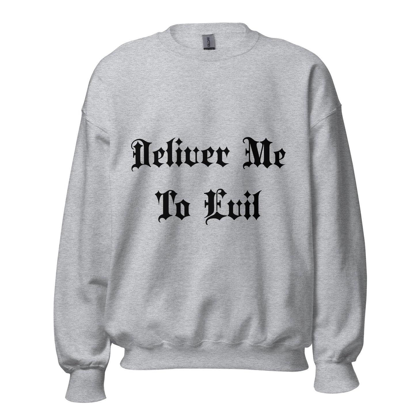 Deliver Me To Evil Sweatshirt