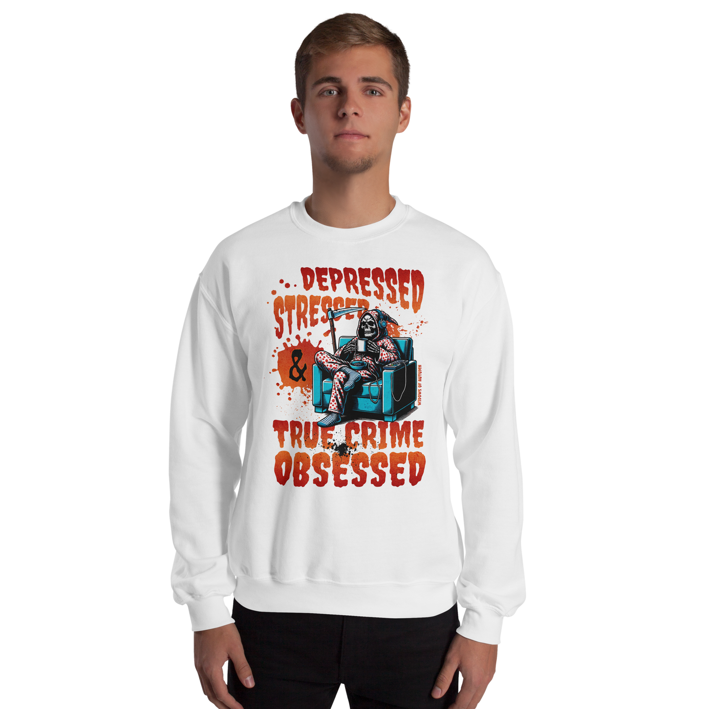 Depressed, Stressed, & True Crime Obsessed Sweatshirt