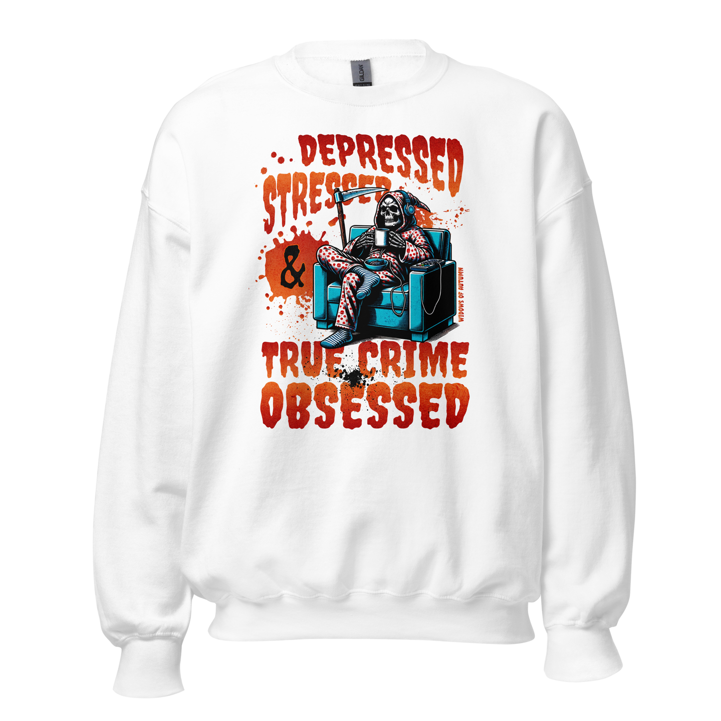 Depressed, Stressed, & True Crime Obsessed Sweatshirt