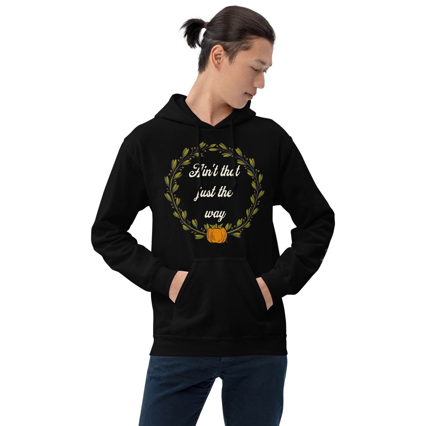 Ain't That Just The Way Hoodie