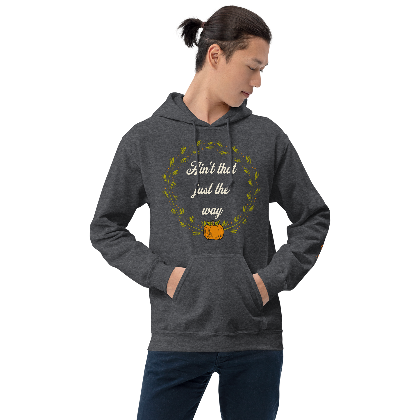 Ain't That Just The Way Hoodie