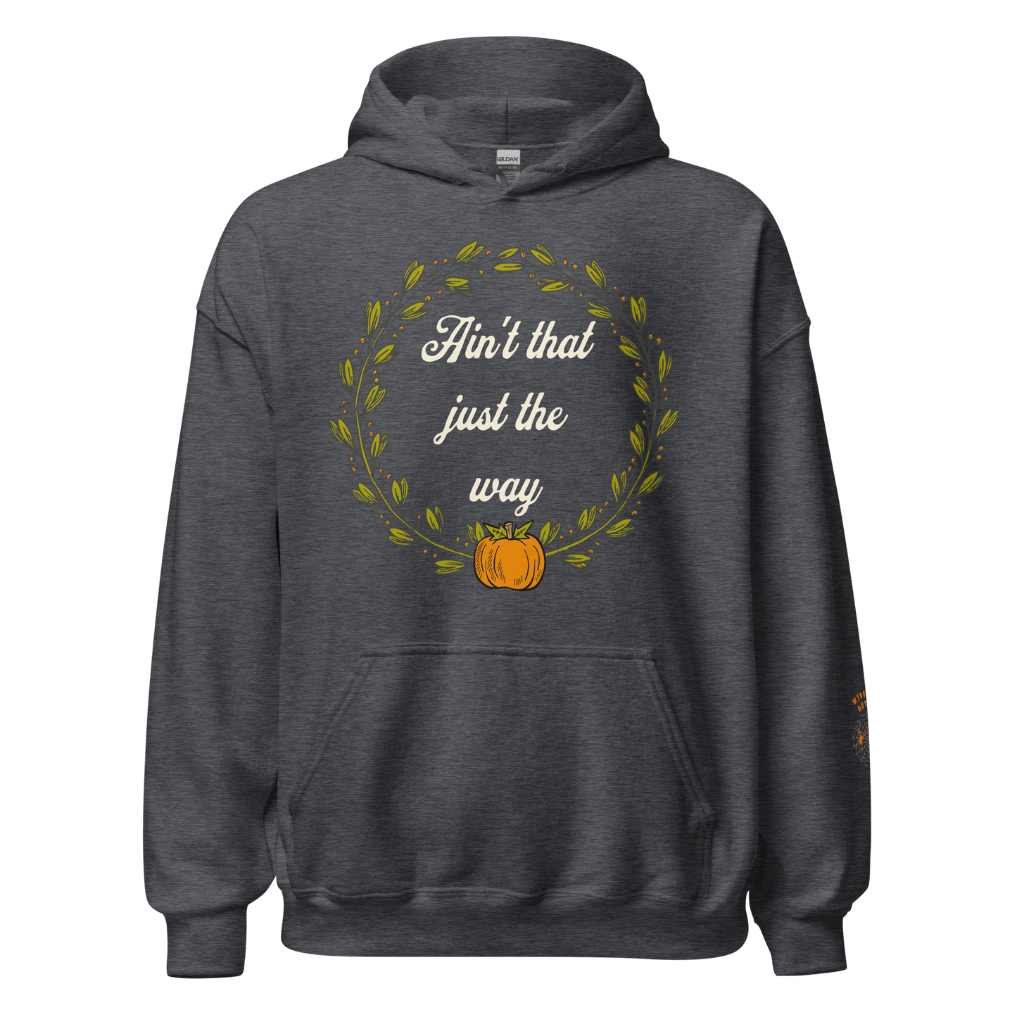 Ain't That Just The Way Hoodie