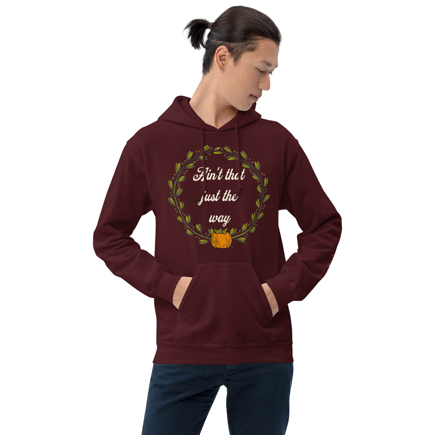 Ain't That Just The Way Hoodie