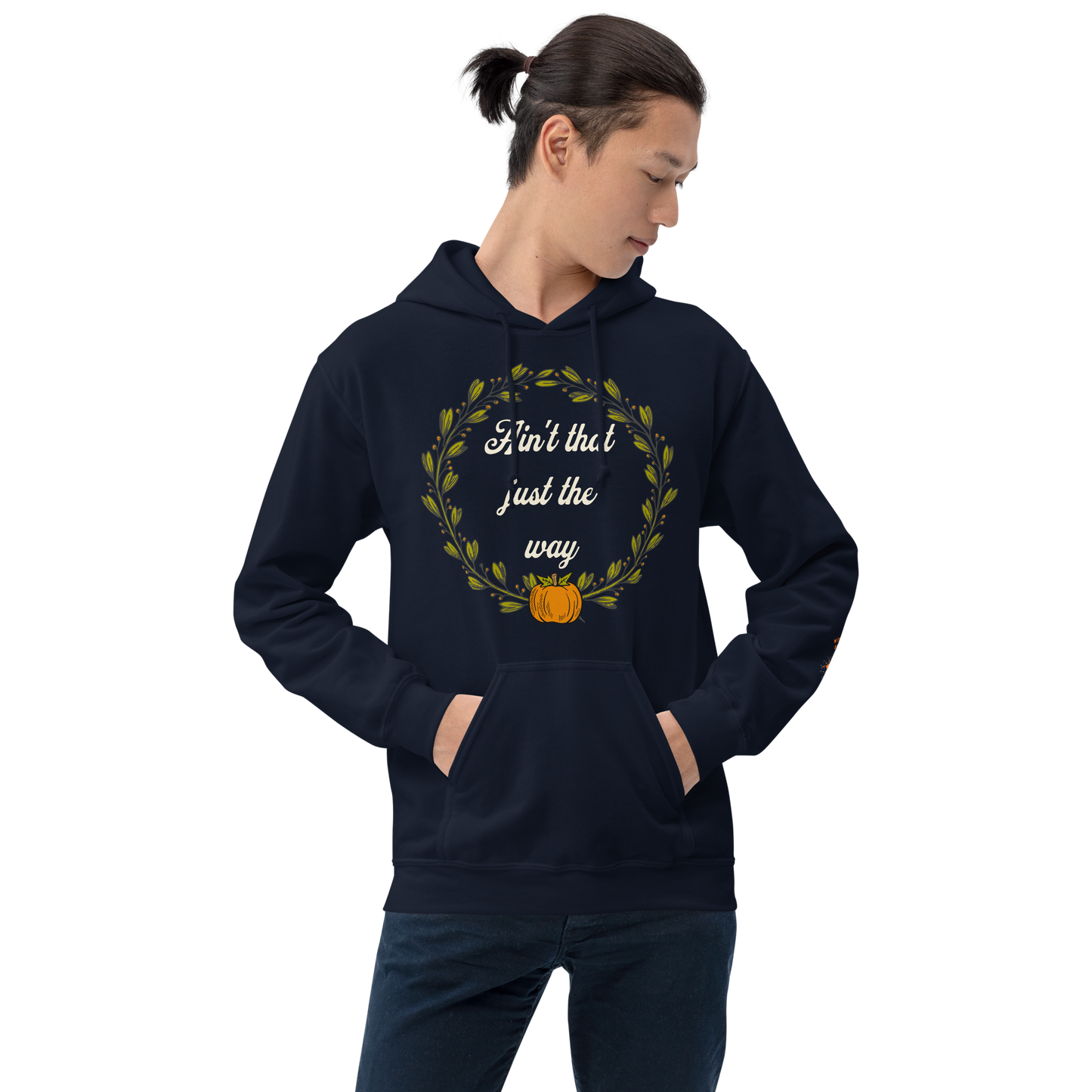 Ain't That Just The Way Hoodie