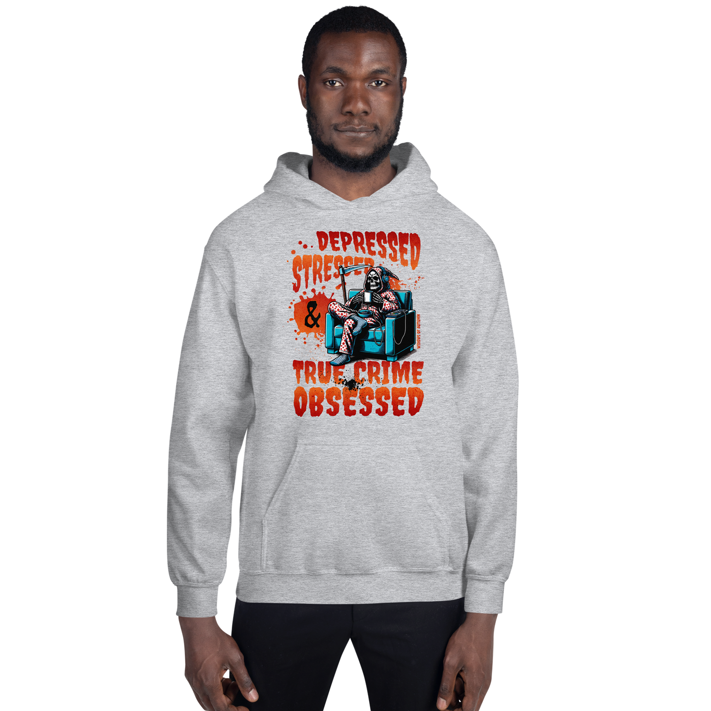 Depressed, Stressed, & True Crime Obsessed Hoodie