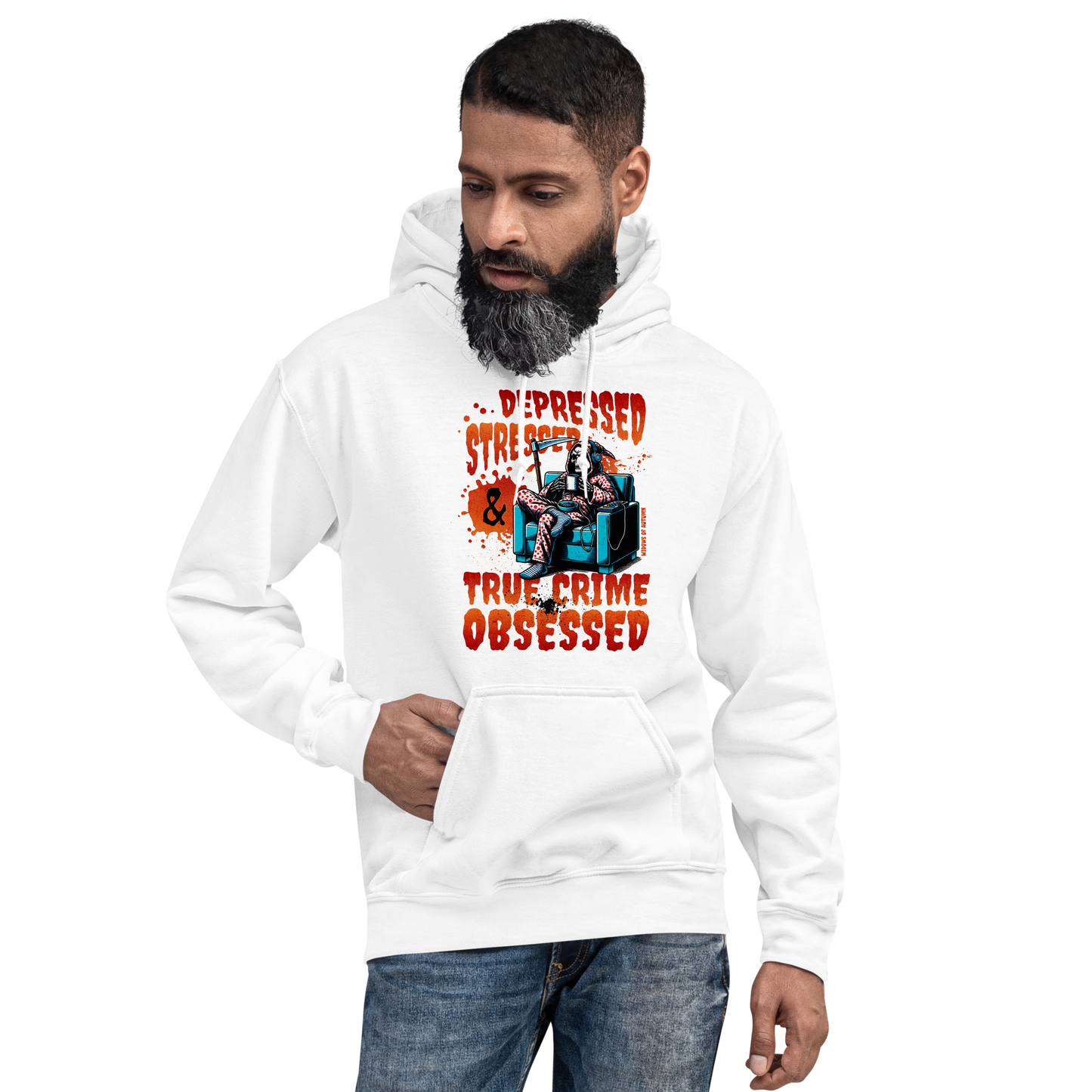 Depressed, Stressed, & True Crime Obsessed Hoodie
