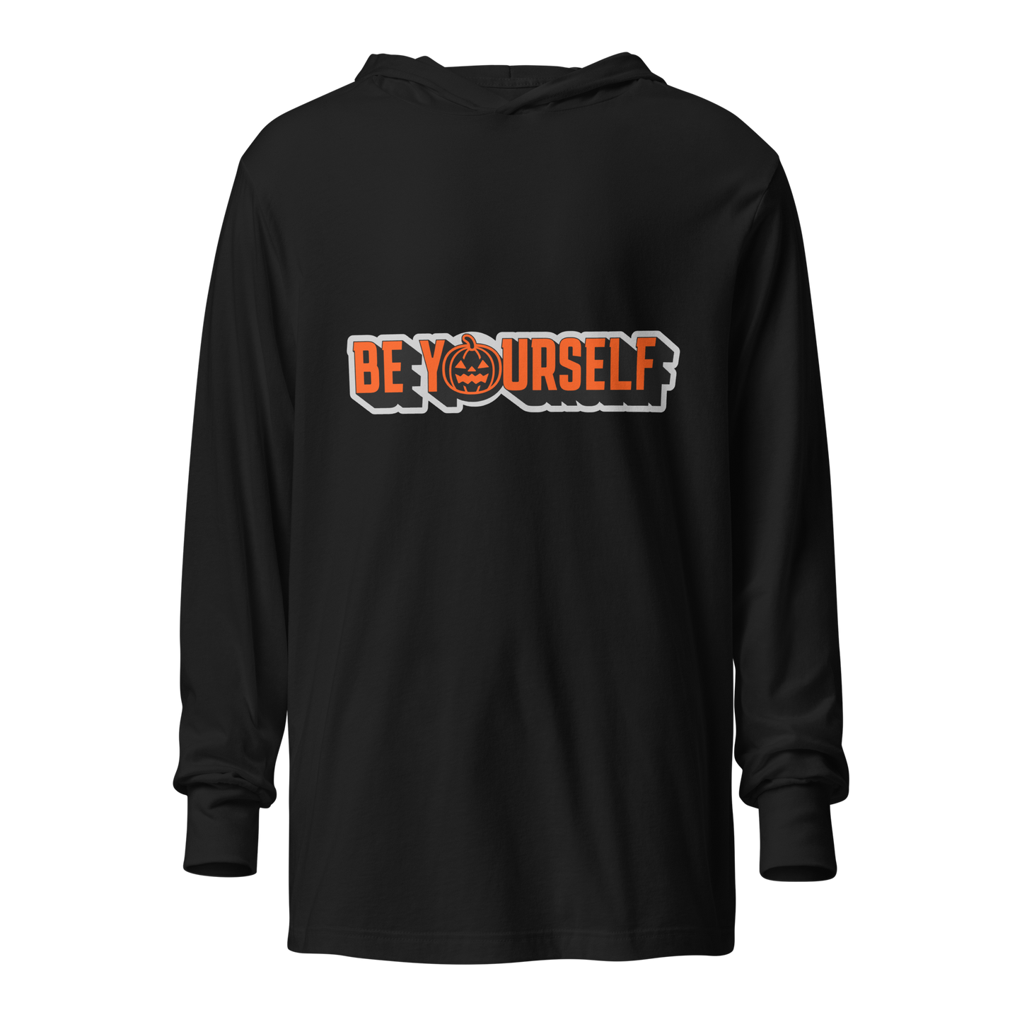 Be Yourself Hooded Long Sleeve Tee