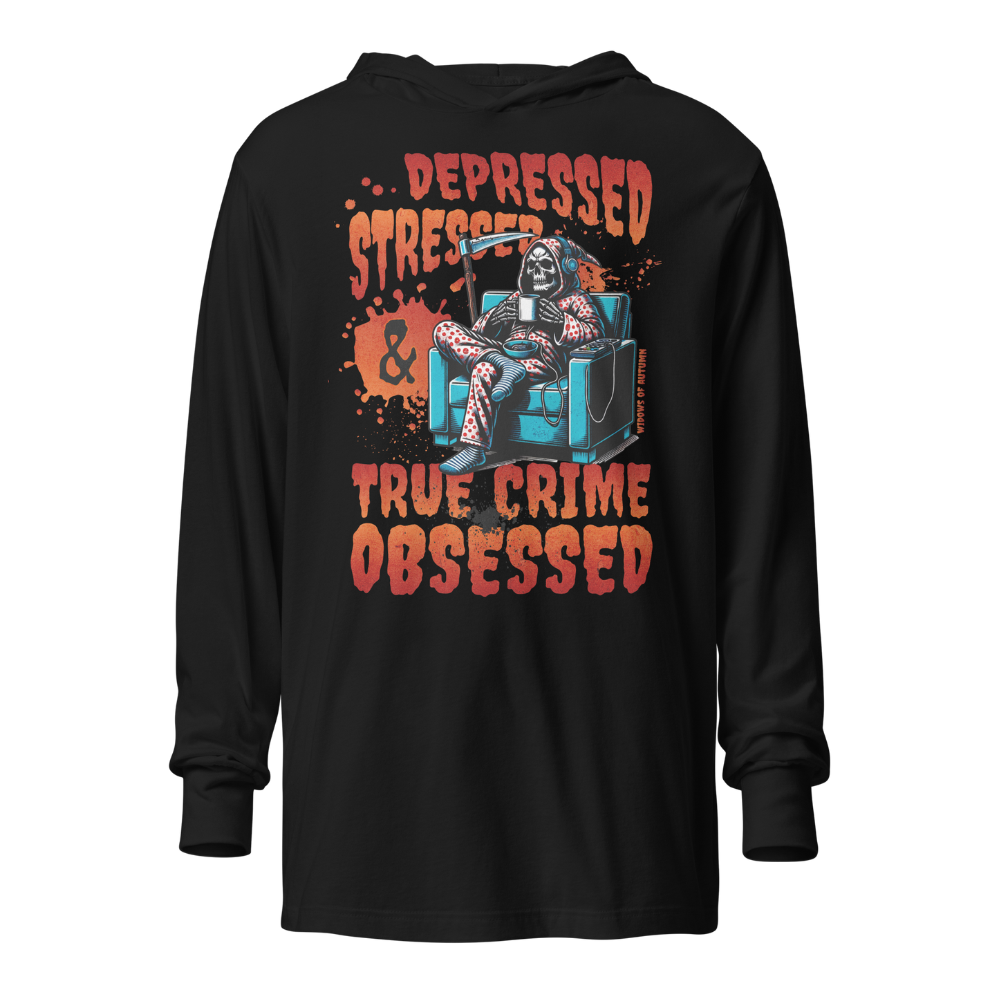 Depressed, Stressed, & True Crime Obsessed Hooded Long-Sleeve Tee