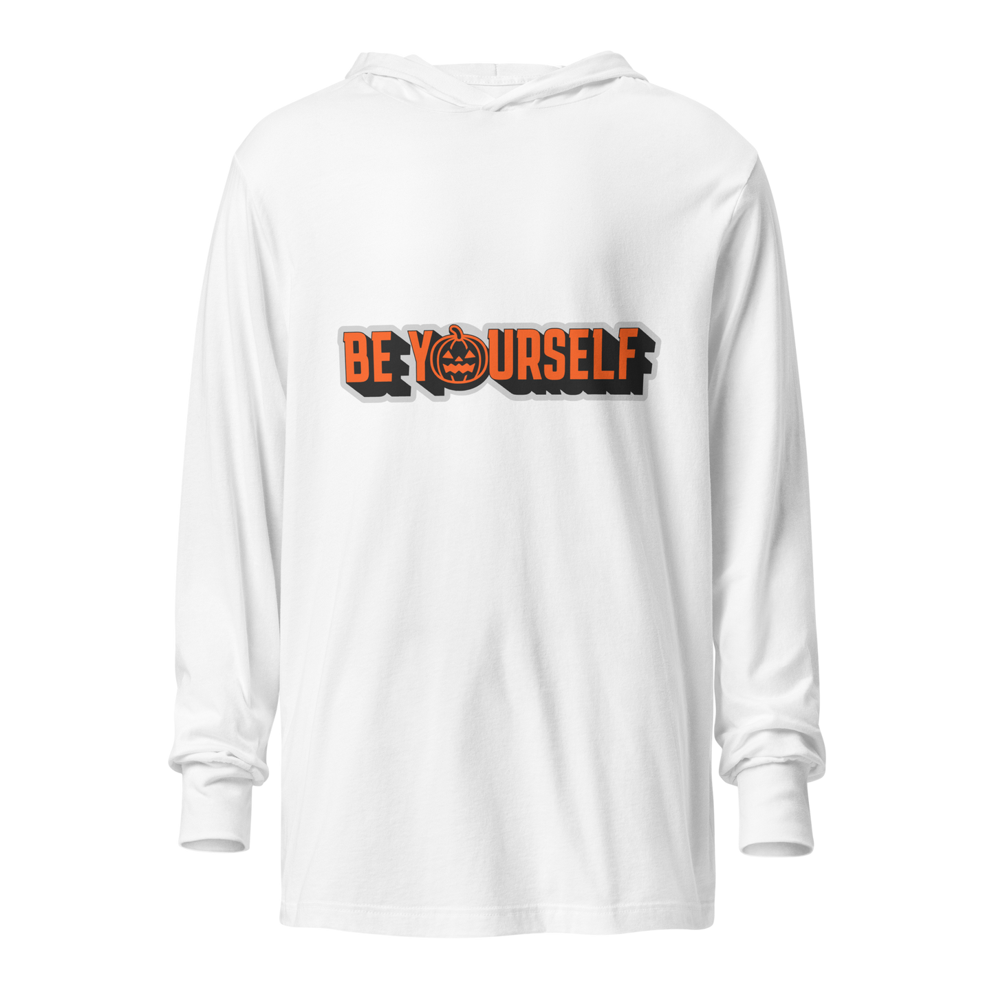 Be Yourself Hooded Long Sleeve Tee