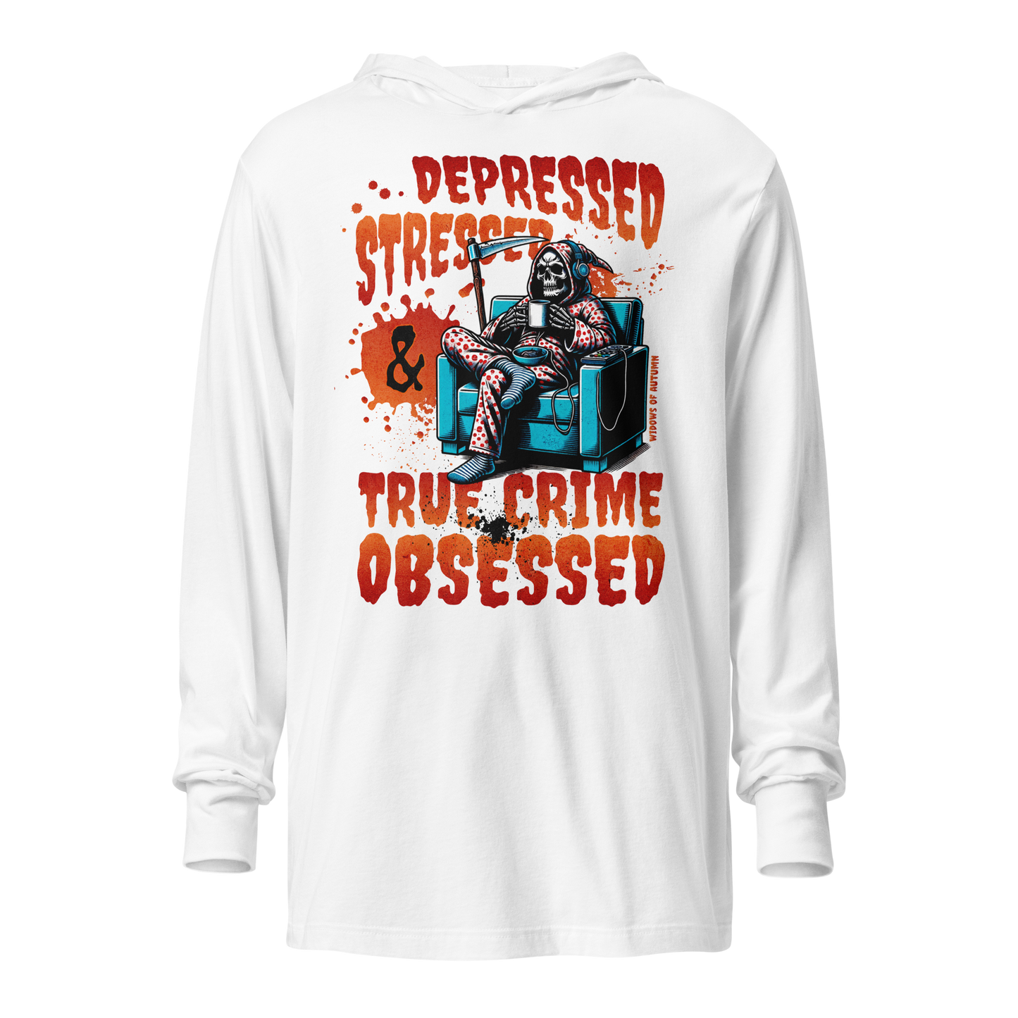 Depressed, Stressed, & True Crime Obsessed Hooded Long-Sleeve Tee