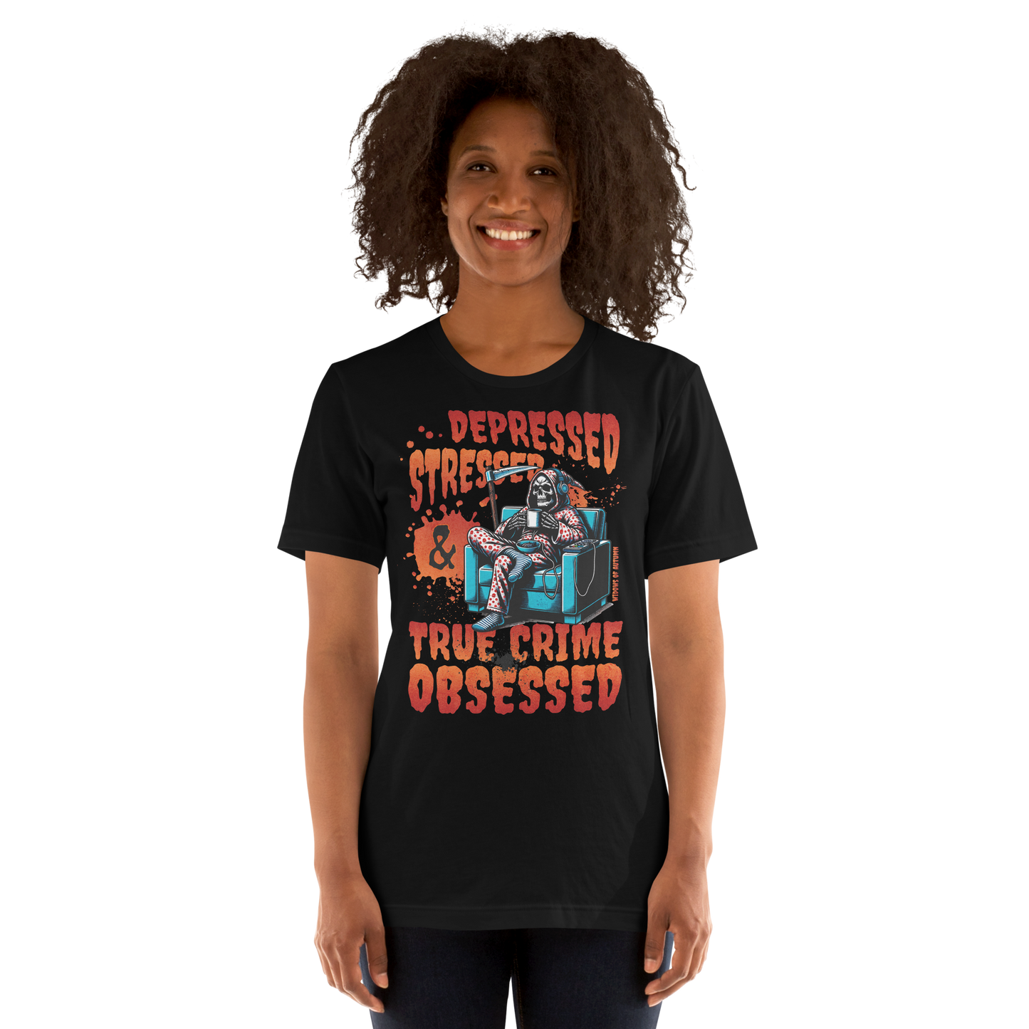 Depressed, Stressed, & True Crime Obsessed Tee