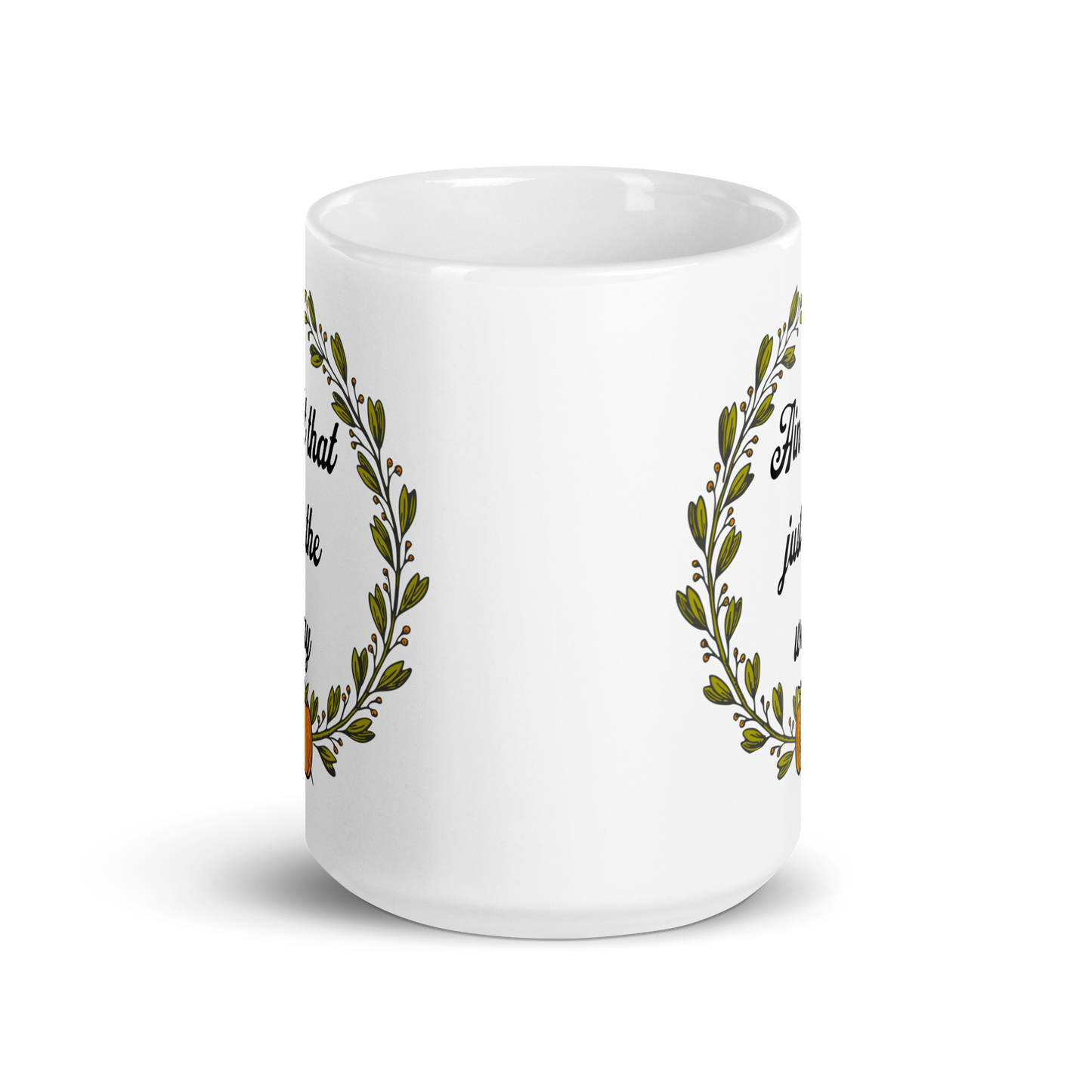 Ain't That Just The Way Mug - White