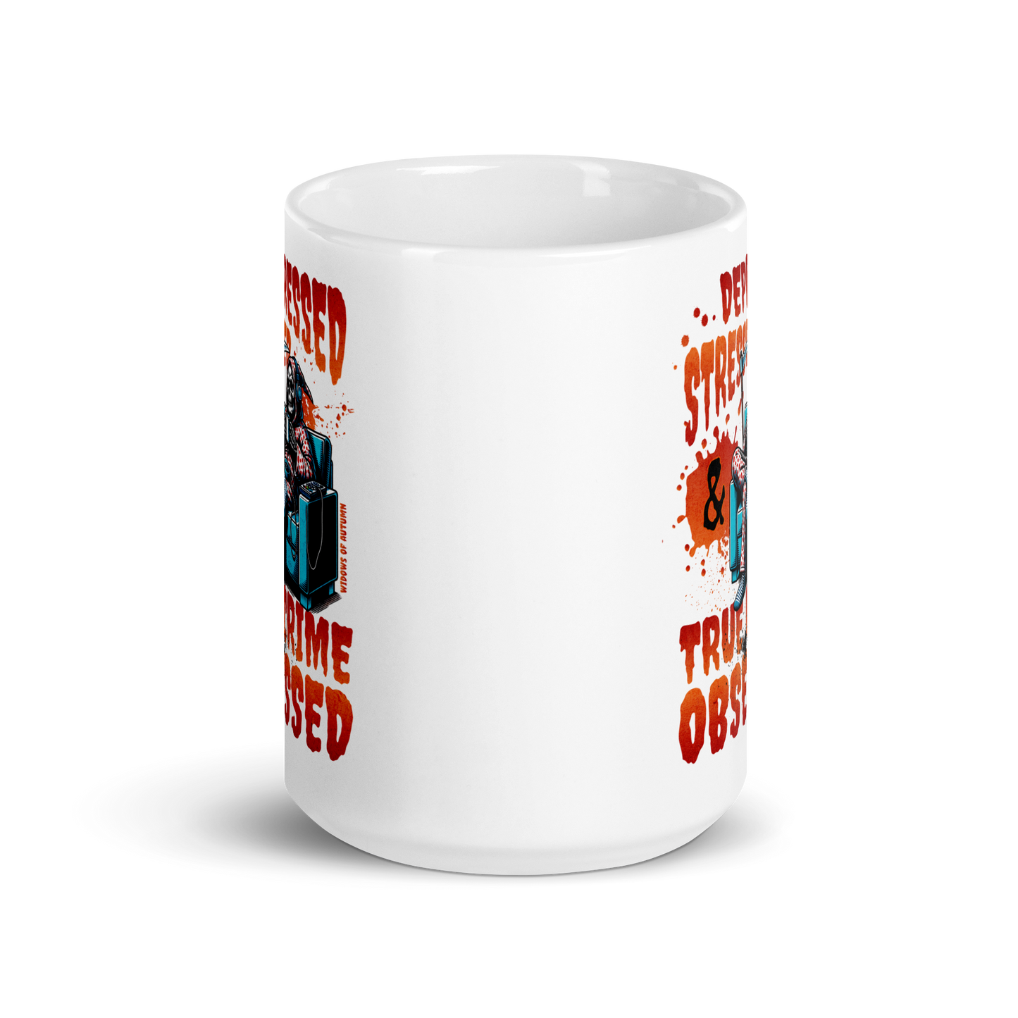Depressed, Stressed, & True Crime Obsessed Mug - White