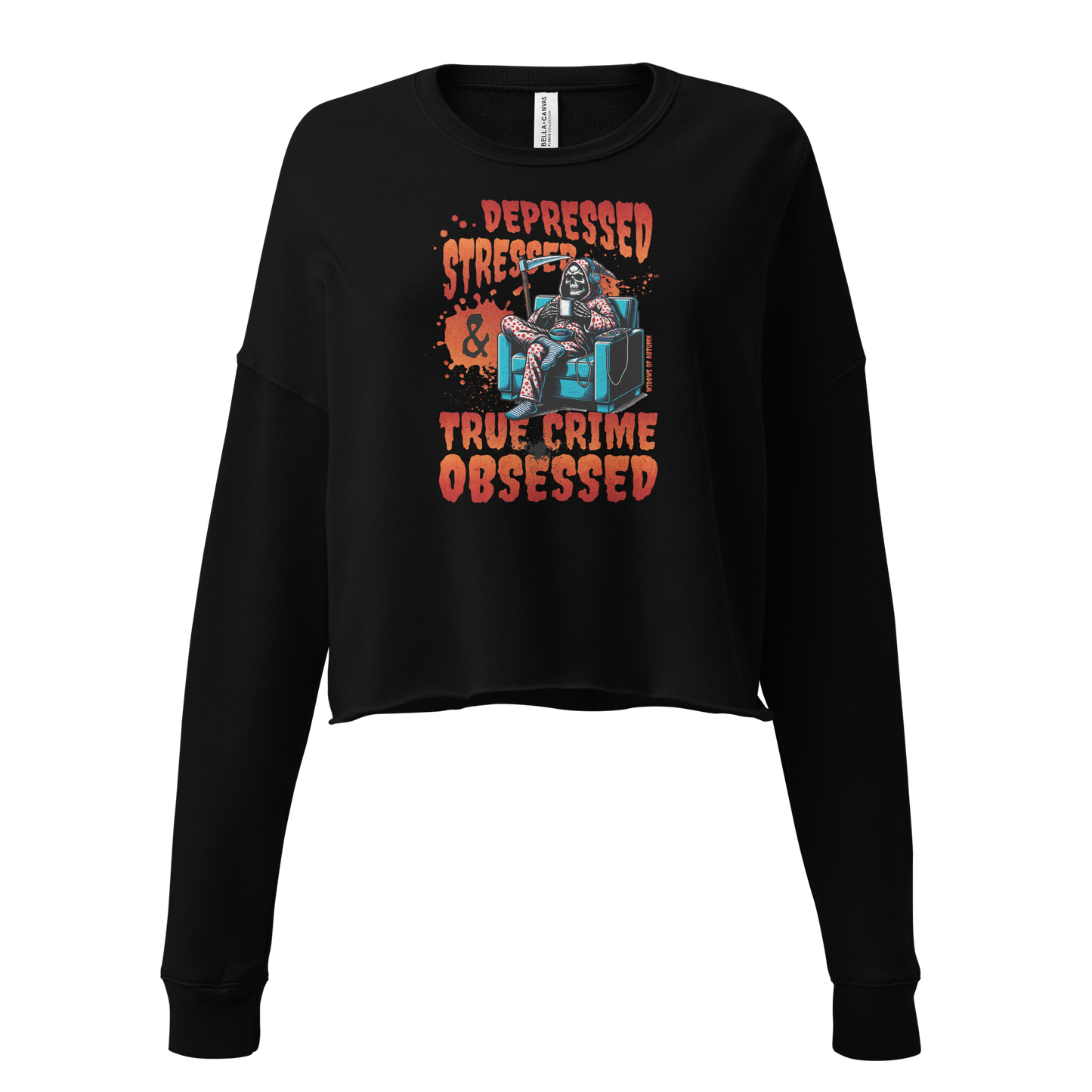 Depressed, Stressed, & True Crime Obsessed Cropped Sweatshirt