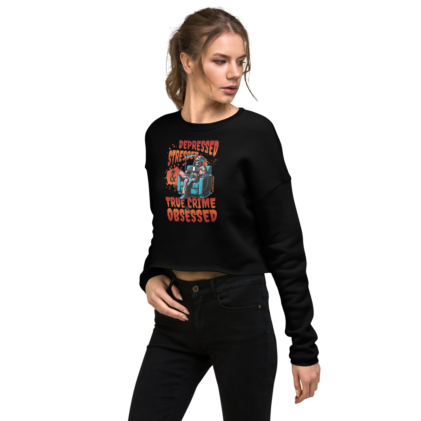 Depressed, Stressed, & True Crime Obsessed Cropped Sweatshirt
