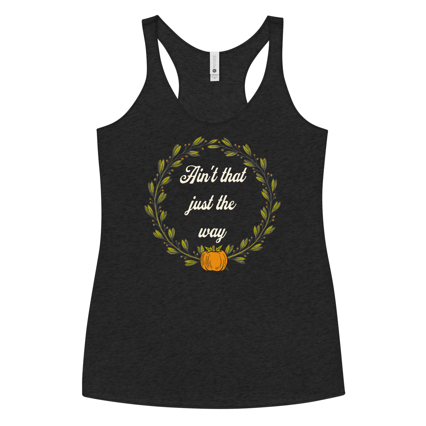Ain't That Just The Way Racerback Tank