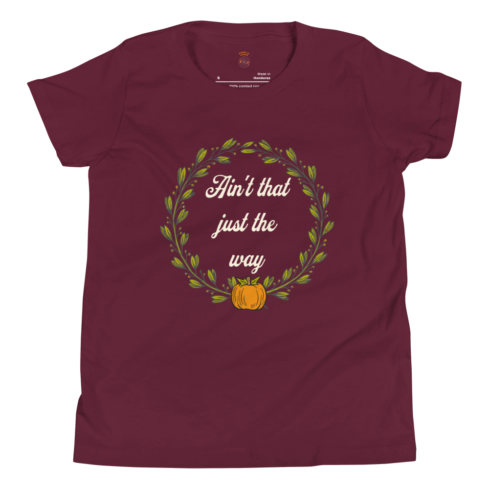 Ain't That Just The Way Youth Tee