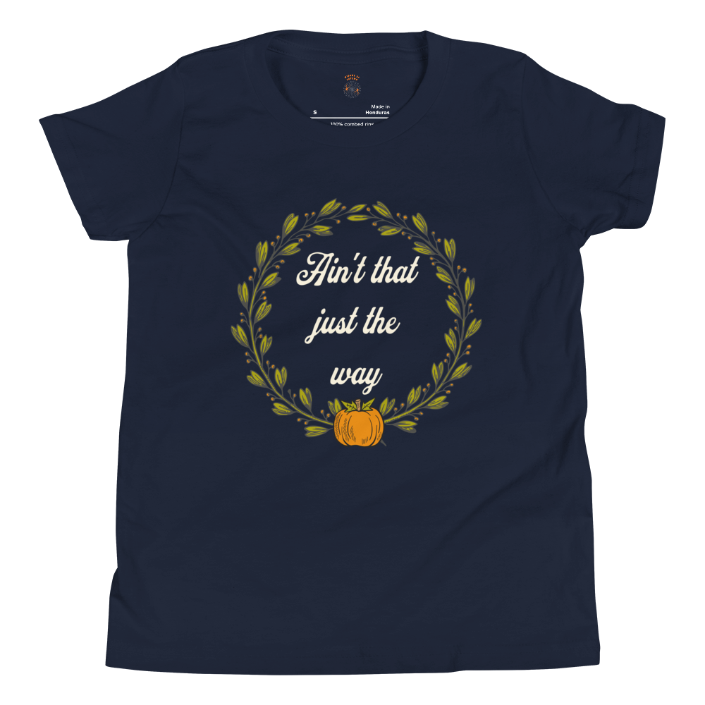 Ain't That Just The Way Youth Tee