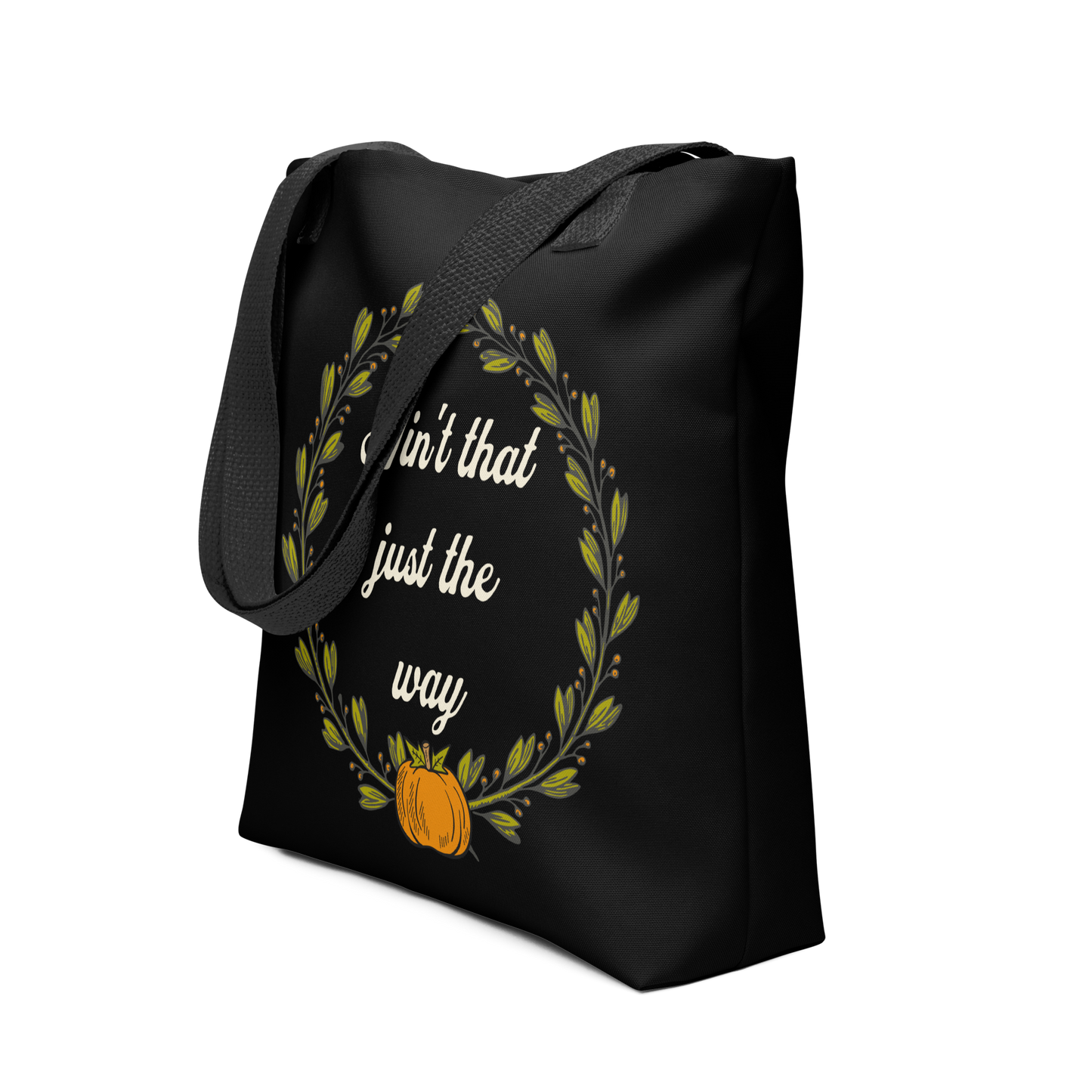 Ain't That Just The Way Tote Bag