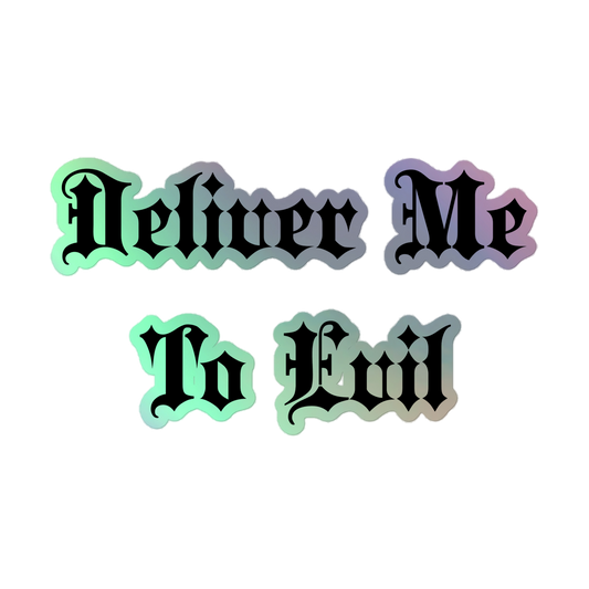 Deliver Me To Evil Holographic Sticker